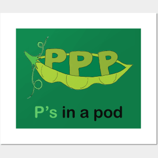 P's in a pod Posters and Art